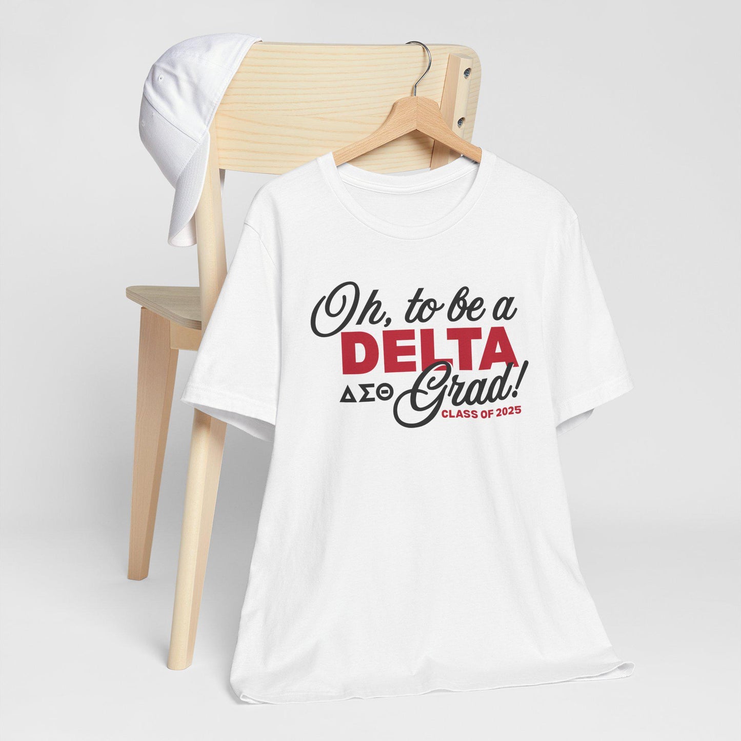 Oh to be a Delta Grad! Delta Sigma Theta Graduation Class of 2025 T-Shirt Short Sleeve Tee